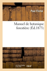 Manuel de botanique forestière