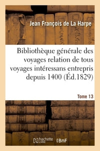 Bibliothèque générale des voyages tome 13