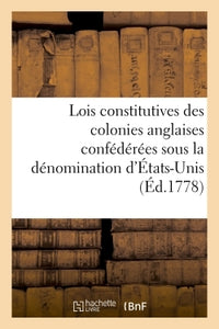 Recueil des lois constitutives des colonies anglaises, confédérées sous la dénomination d'États-Unis