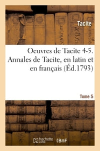 Oeuvres de Tacite 4-5. Annales de Tacite, en latin et en français T05, 2