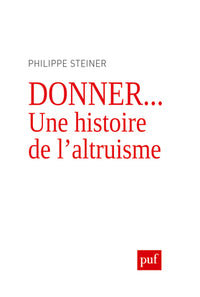 donner... une histoire de l'altruisme