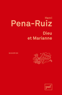 Dieu et Marianne: Philosophie de la laïcité