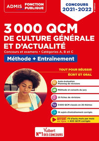 3000 qcm de culture générale et d'actualité - méthode et entraînement -catégories a, b et c: concours 2021