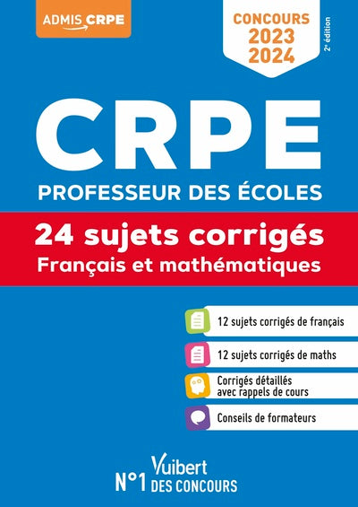 CRPE - Concours Professeur des écoles - Français et Mathématiques - 24 sujets corrigés - Entraînement intensif: Ecrits 2023