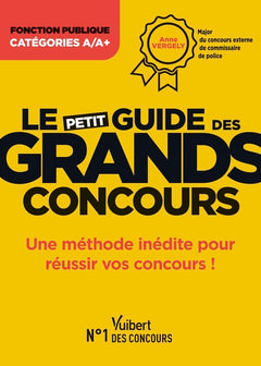 Le petit guide des grands concours - Fonction publique - Catégories A et A+