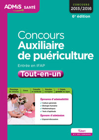 Concours auxiliaire de puériculture - Entrée en IFAP - Tout-en-un: Concours 2016