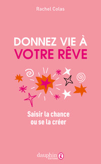 Donnez vie à votre rêve