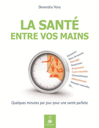 La santé entre vos mains par l'acupression et la réflexothérapie