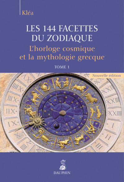 Les 144 facettes du zodiaque, l'horloge cosmique et la mythologie grecque