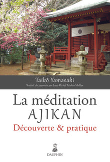 La méditation ajikan: découverte et pratique