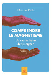Comprendre le magnétisme une autre façon de se soigner