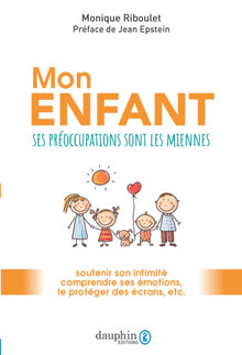 Mon enfant: Ses préoccupations sont les miennes