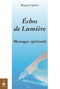 Messages spirituels de l'au-delà. Ce que l'écriture automatique m'a transmis