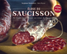 Éloge du saucisson de Confucius à Bocuse, un trésor de l'humanité