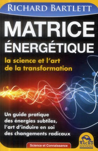 Matrice énergétique, la science et l'art de la transformation