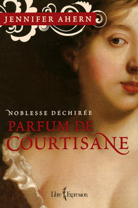 Parfum de courtisane - tome 1