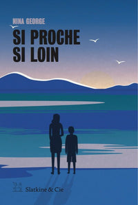Si proche si loin
