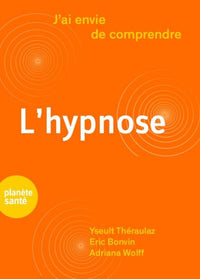J'AI ENVIE DE COMPRENDRE  L'HYPNOSE