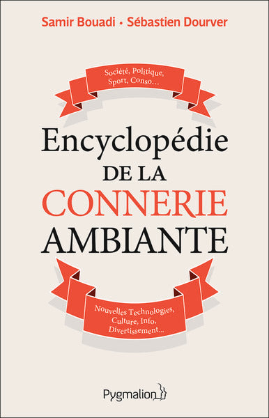 Encyclopédie de la connerie ambiante
