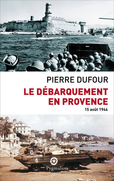 Le débarquement de Provence: 15 août 1944
