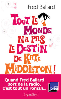 Tout le monde n'a pas le destin de Kate Middleton