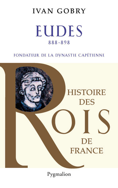 Eudes : Fondateur de la dynastie capétienne