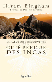 La fabuleuse découverte de la cité perdue des Incas