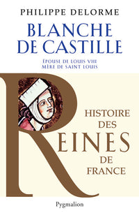 Histoire des reines de France - Blanche de Castille