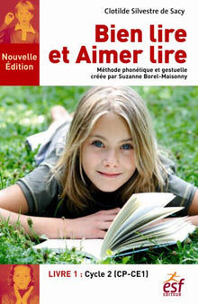 Bien lire, aimer lire - Méthode phonétique et gestuelle créée par Suzanne Borel-Maisonny: Tome 1, Cycle 2 (CP-CE1)