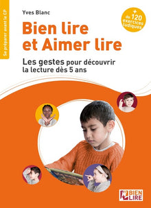 Bien lire et aimer lire les gestes pour découvrir la lecture dès 5 ans: Se préparer avant le CP