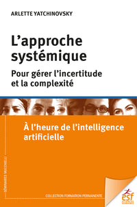 L'approche systémique pour gérer l'incertitude et la complexité
