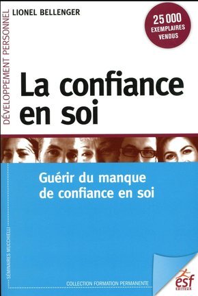 La confiance en soi: Guérir du manque de confiance en soi