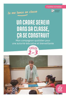 Un cadre serein dans sa classe, ça se construit