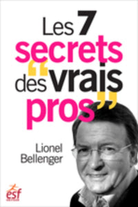Les 7 secrets des vrais pros