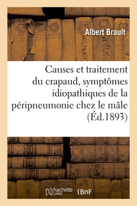 Causes et traitement du crapaud, symptômes idiopathiques de la péripneumonie chez le mâle