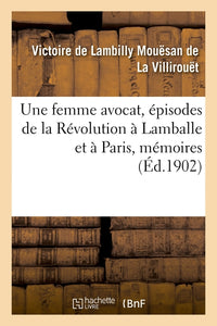 Une femme avocat, épisodes de la Révolution à Lamballe et à Paris, mémoires