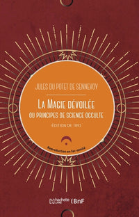La magie dévoilée, ou Principes de science occulte
