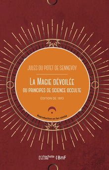 La magie dévoilée, ou Principes de science occulte