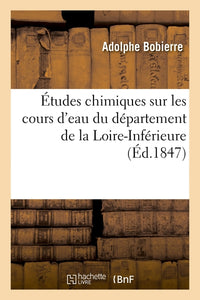 Études chimiques sur les cours d'eau du département de la Loire-Inférieure