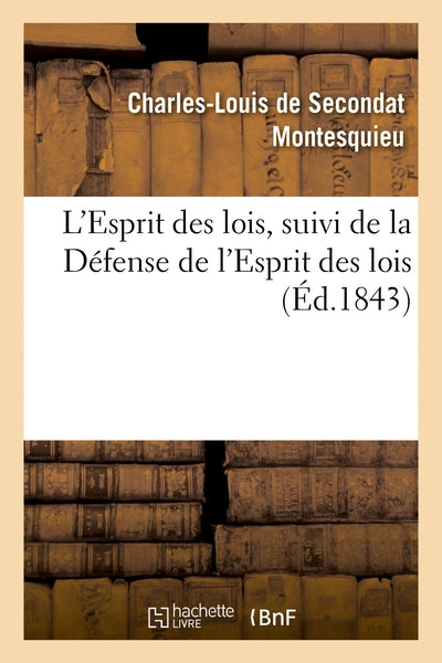 L'esprit des lois, suivi de la Défense de l'esprit des lois