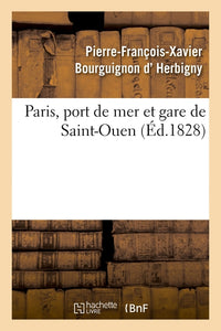 Paris, port de mer et gare de Saint-Ouen