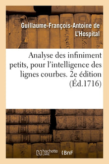 Analyse des infiniment petits, pour l'intelligence des lignes courbes