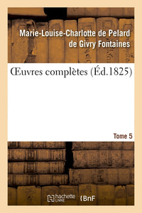 Oeuvres complètes. Tome 5