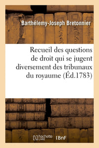 Recueil par ordre alphabétique des principales questions de droit qui se jugent