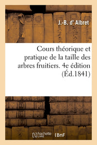 Cours théorique et pratique de la taille des arbres fruitiers