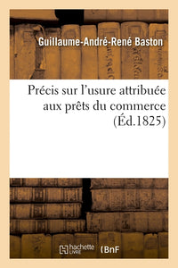 Précis sur l'usure attribuée aux prêts du commerce