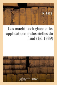 Les machines à glace et les applications industrielles du froid