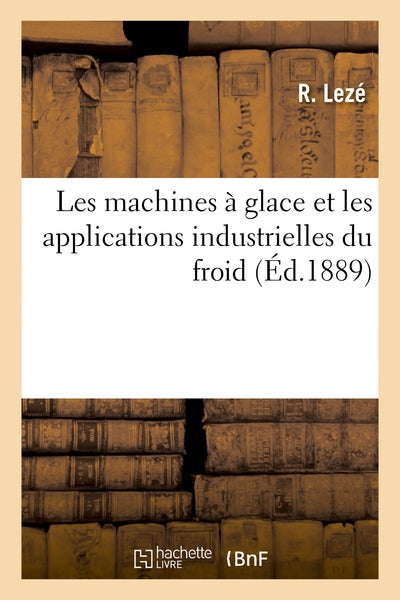 Les machines à glace et les applications industrielles du froid