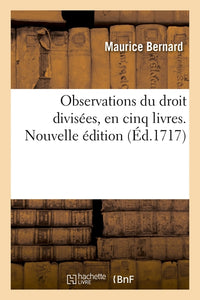 Observations du droit divisées, en cinq livres