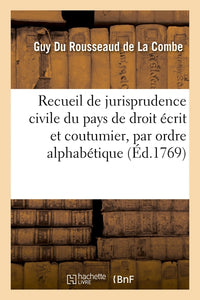 Recueil de jurisprudence civile du pays de droit écrit et coutumier